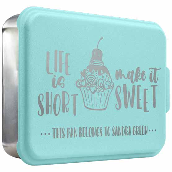 Custom Aluminum Cake Pan With Rectangle Shape And Teal Lid With Cupcake Artwork And Name And Life Is Short Make It Sweet Text