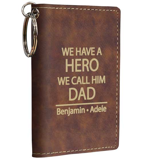 Custom Rustic Faux Leather Keychain Wallet ID Holder Laser Engraved With Names And We Have A Hero We Call Him Dad