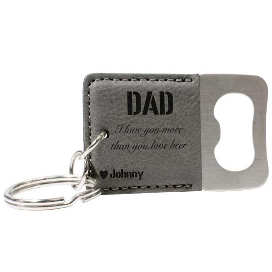 Small Custom Gray Faux Leather Keychain Bottle Opener Laser Engraved With Name And Dad I Love You More Than You Love Beer