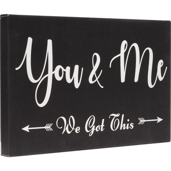 Custom Black Faux Leather Wrapped Rectangle Canvas Laser Engraved With You And Me We Got This Text And Arrow Artwork