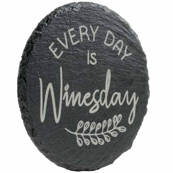 Custom Circle Slate Stone Coaster Printed With Every Day Is Wines-Day And Leaf Artwork Against A White Background