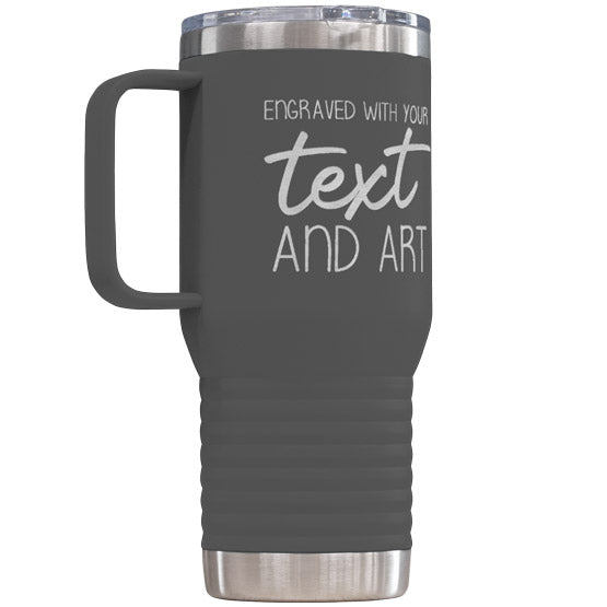 Custom Gray Stainless Steel Coffee Tumbler With Handle And Laser Engraved To Show Customizable Areas For Text And Art