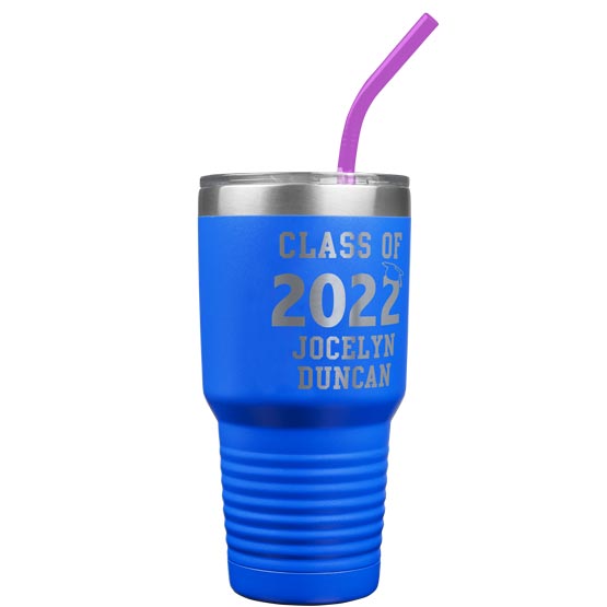 Blue 30 Ounce Stainless Steel Tumbler With Straw And Laser Engraved With Custom Class Of 2022 Text And Student Name