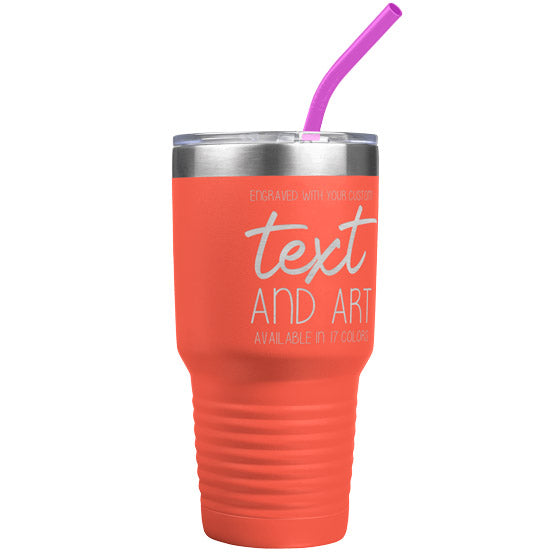 Custom Coral Thirty Ounce Coffee Tumbler With Straw And Laser Engraved To Show Customizable Areas For Text And Art