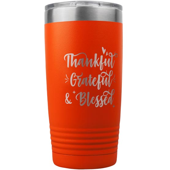 Orange 20 Ounce Stainless Steel Tumbler Laser Engraved With Hearts And Cursive Thankful Grateful And Blessed Message
