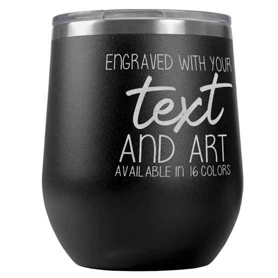 Custom Black Stemless Wine Tumbler Laser Engraved To Show Customizable Areas For Text And Art Against White Background