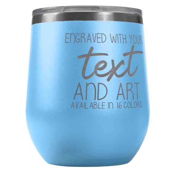 Custom Light Blue Stemless Wine Tumbler Laser Engraved To Show Customizable Areas For Text And Art Against White Background