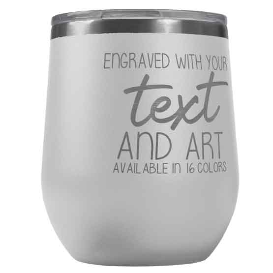 White Stemless Wine Tumbler Laser Engraved To Show Customizable Areas For Text And Art Against White Background