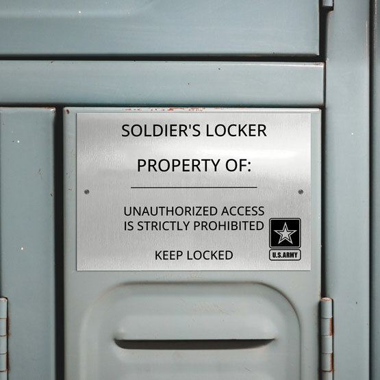 Custom aluminum sign on a gray military-style locker reads 'SOLDIER'S LOCKER PROPERTY OF:' with 'UNAUTHORIZED ACCESS IS STRICTLY PROHIBITED' and a U.S. Army Logo