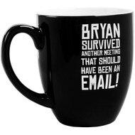 Custom Survived Meeting Bistro Mug