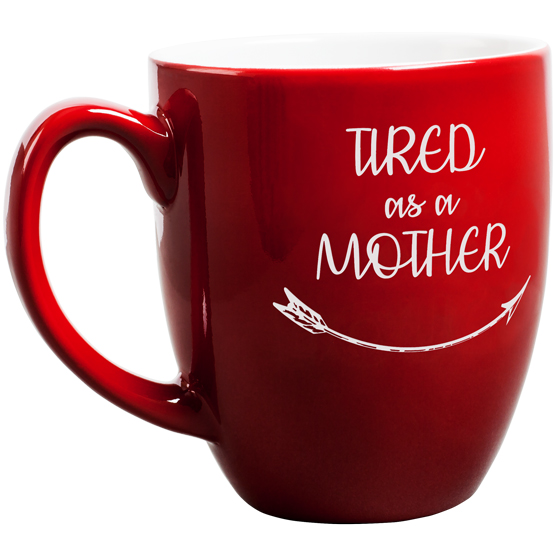 Tired as a Mother Red Bistro Mug