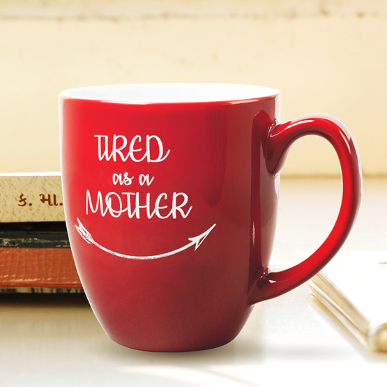 Tired as a Mother Red Mug on Table