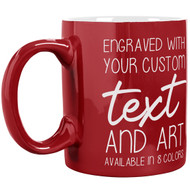 Custom Engraved 11 oz Red Ceramic Coffee Mug and Your Message and Art or Logo