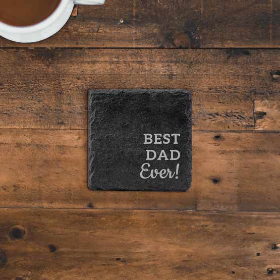 Best Dad Ever Slate Coaster & Table