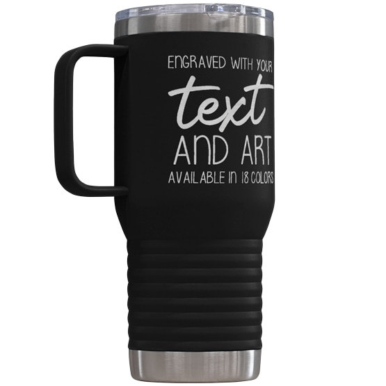 Custom 20 oz Black Tumbler with Handle Engraved with Your Message and Art or Logo