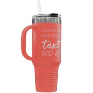 Custom 40 oz Coral Tumbler with Handle Engraved with Your Message and Art or Logo