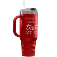 Custom 40 oz Red Tumbler with Handle Engraved with Your Message and Art or Logo