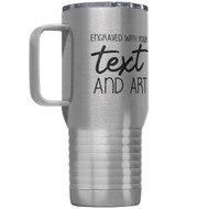 Custom Engraved 20 oz Silver Coffee Tumbler with Handle and Your Message and Art or Logo