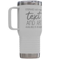 Custom Engraved 20 oz White Coffee Tumbler with Handle and Your Message and Art or Logo
