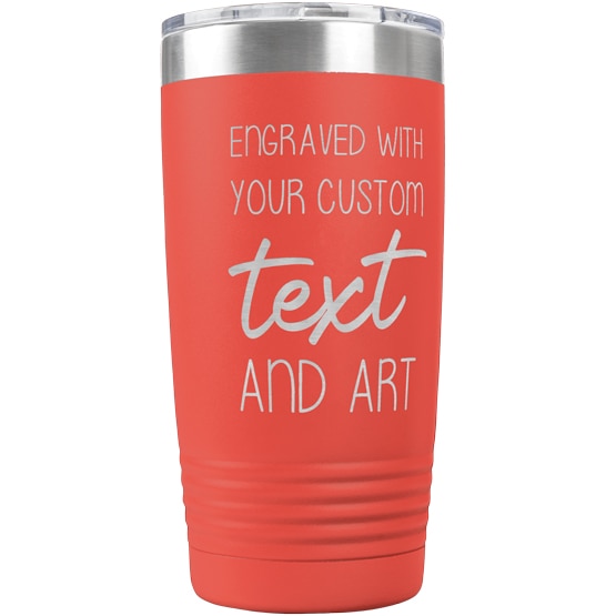 Custom Engraved 20 oz Coral Tumbler with Your Message and Art or Logo