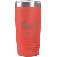 Custom Engraved 20 oz Coral Tumbler with Your Message and Art or Logo