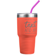Custom Engraved 30 oz Coral Tumbler with Your Message and Art or Logo