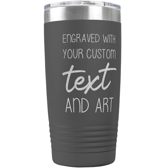 Custom Engraved 20 oz Gray Tumbler with Your Message and Art or Logo.