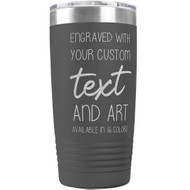 Custom Engraved 20 oz Gray Tumbler with Your Message and Art or Logo