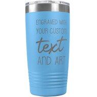 Custom Engraved 20 oz Light Blue Tumbler with Your Message and Art or Logo.