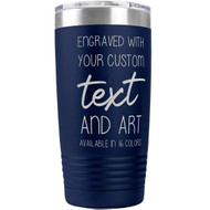 Custom Engraved 20 oz Navy Blue Tumbler with Your Message and Art or Logo