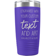 Custom Engraved 20 oz Purple Tumbler with Your Message and Art or Logo