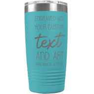 Custom Engraved 20 oz Teal Tumbler with Your Message and Art or Logo