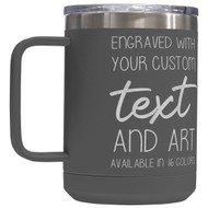 Custom Engraved 15 oz Gray Tumbler Mug with Your Message and Art or Logo