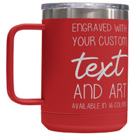 Custom Engraved 15 oz Red Tumbler Mug with Your Message and Art or Logo