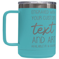 Custom Engraved 15 oz Teal Tumbler Mug with Your Message and Art or Logo