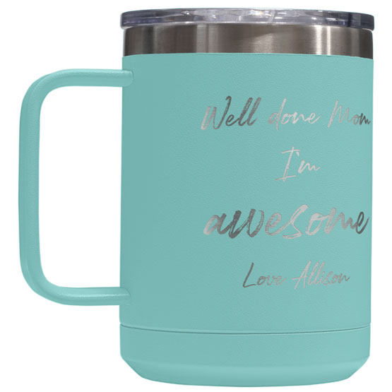 Personalized Mother's Day Gift - Well Done Mom I'm Awesome Tumbler Mug