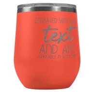 Custom Engraved 12 oz Coral Wine Tumbler with Your Message and Art or Logo