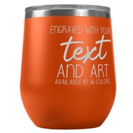 Custom Engraved 12 oz Orange Wine Tumbler with Your Message and Art or Logo