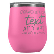 Custom Engraved Pink Wine Tumbler with Your Message and Art or Logo