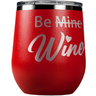Be Mine Wine Red Tumbler